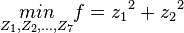  \underset{Z_1,Z_2,...,Z_7}{min}  f = {z_1}^2 + {z_2}^2