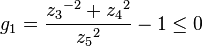  g_1 = \dfrac{{z_3}^{-2}+{z_4}^2}{{z_5}^2} - 1 \le 0